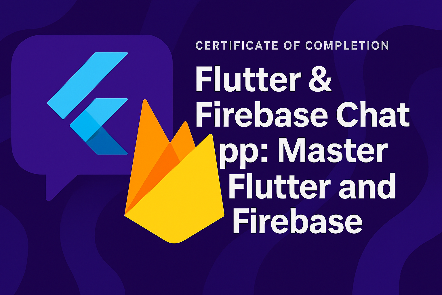 Flutter & Firebase Chat App: Master Flutter and Firebase certificate preview